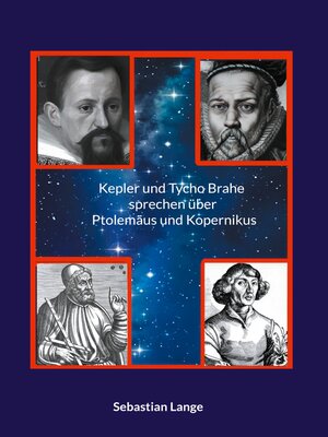 cover image of Kepler und Tycho Brahe sprechen über Ptolemäus und Kopernikus
